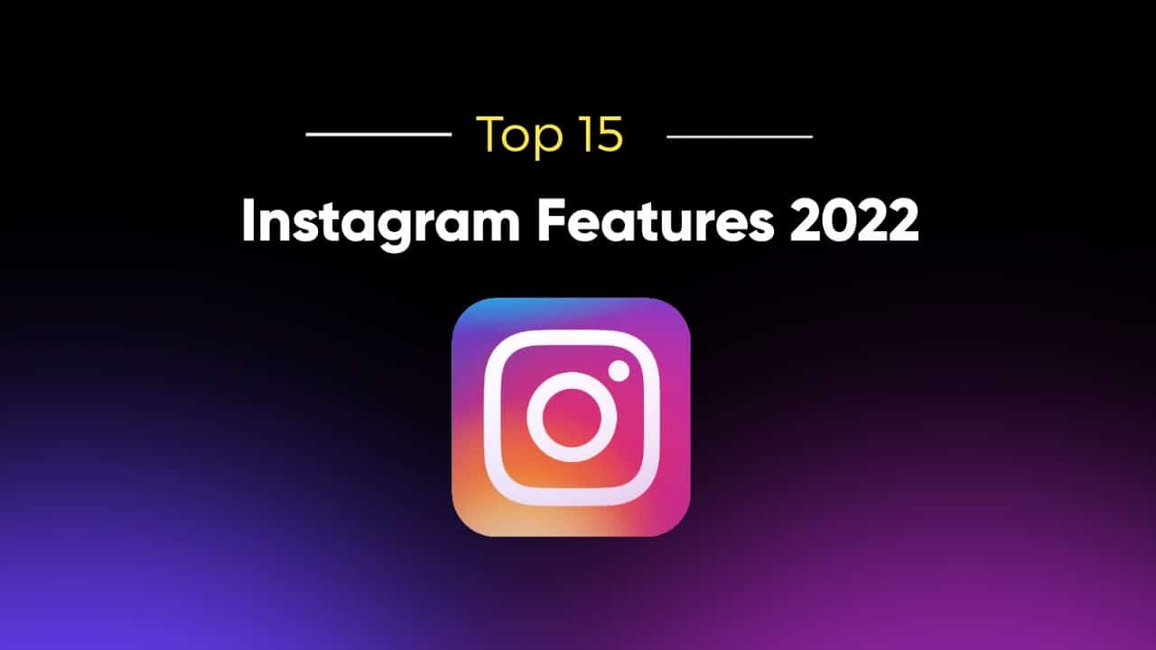 Top 15 Instagram features