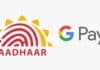 Google Pay Aadhaar-Based Authentication